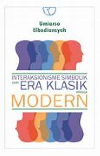 Interaksionisme Simbolik dari Era Klasik Hingga Modern