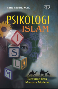 Pikologi Islam : Tuntunan Jiwa Manusia Modern