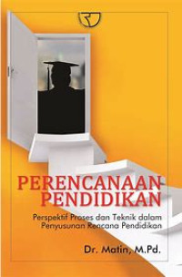 Perencanaan Pendidikan : Perspektif Proses Dan Teknik Dalam Penyusunan Rencana Pendidikan