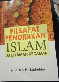 Filsafat Pendidikan Islam Dari Zaman Ke Zaman