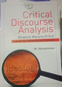 Critical Discourse Analysis  (Analisis Wacana Krisis) Landasan Teori, Metodologi dan Penerapan