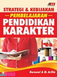 Strategi & Kebijakan Pembelajaran Pendidikan Karakter